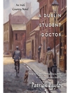 Cover image for A Dublin Student Doctor